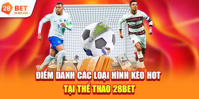 Điểm danh các loại hình kèo HOT tại thể thao 28bet