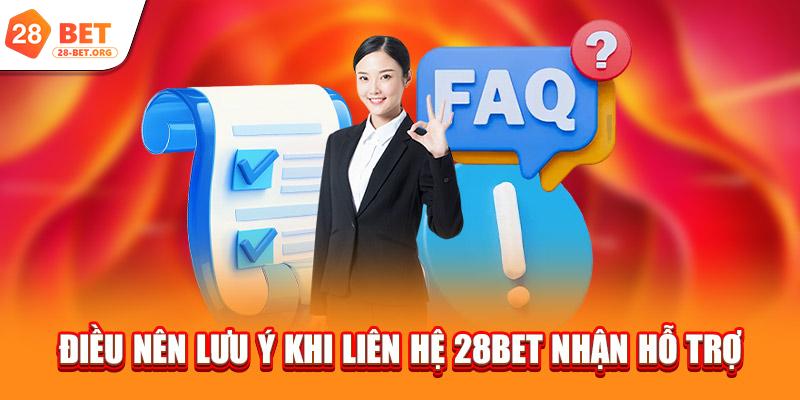 Điều nên lưu ý khi liên hệ 28bet nhận hỗ trợ