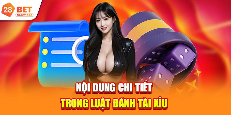 Nội dung chi tiết trong luật đánh Tài Xỉu 