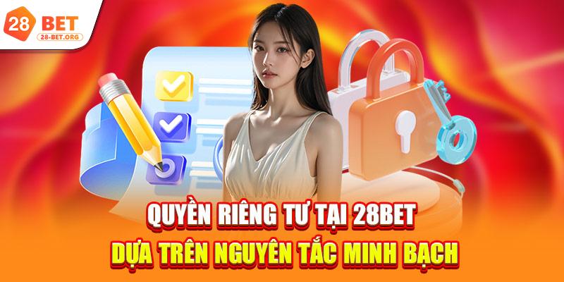 Quyền riêng tư tại 28bet dựa trên nguyên tắc minh bạch